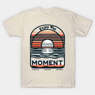 Enjoy The Moment T-Shirt